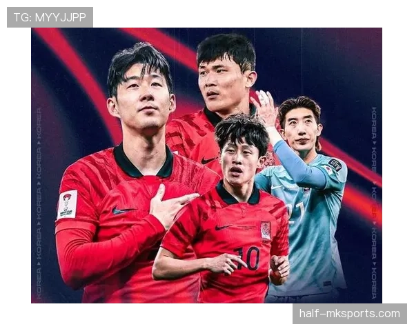 韩国队2026世界杯出线前景分析：孙兴慜领衔能否再创亚洲奇迹